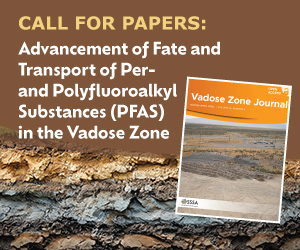 Call for Papers: Advancement of Fate and Transport of Per- and Polyfluoroalkyl Substances (PFAS) in the Vadose Zone