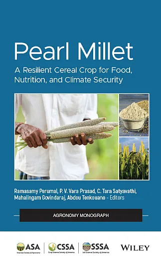 The cover for Pearl Millet: A Resilient Cereal Crop for Food, Nutrition, and Climate Security. It features a person holding pearl millet and pictures of the crop.